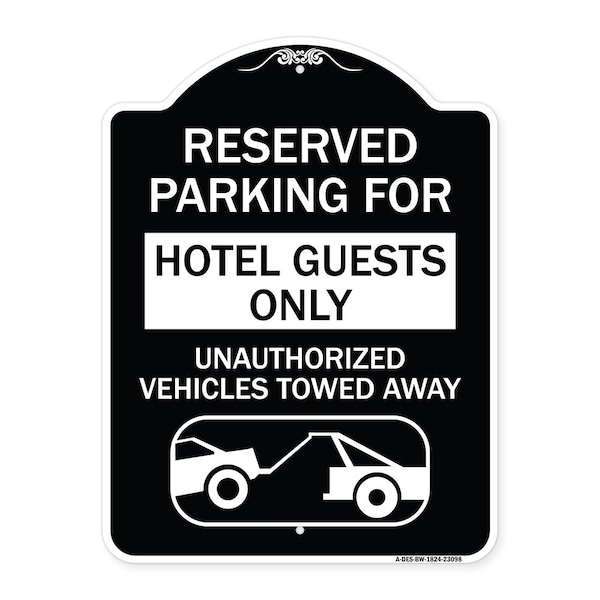 Reserved Parking for Hotel Guests Unauthorized Vehicles Towed Away Alum, 24" x 18", BW-1824-23098